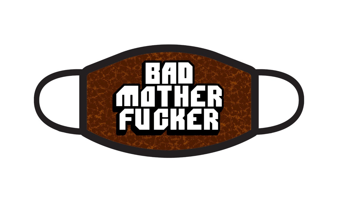 Bad Mother Fucker 3-Ply Face Mask